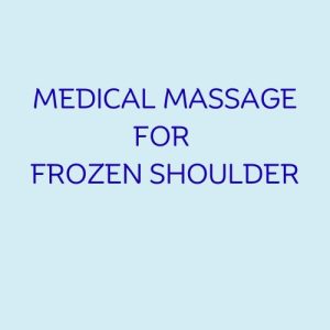 Medical Massage for Frozen Shoulder