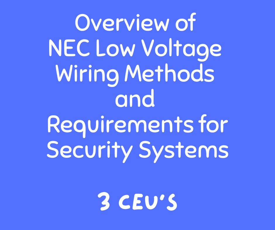 Overview of NEC Low Voltage Wiring Methods and Requirements for Security Systems: 3 CEUs